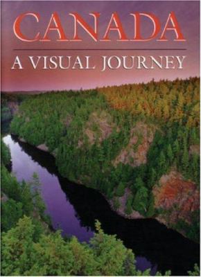 Canada: A Visual Journey 1552850854 Book Cover