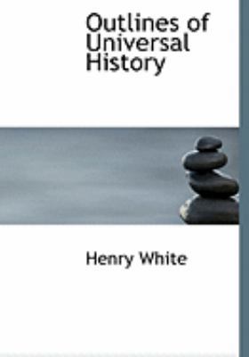 Outlines of Universal History [Large Print] 0554784297 Book Cover