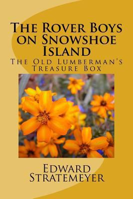 The Rover Boys on Snowshoe Island: The Old Lumb... 1975642554 Book Cover