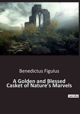 A Golden and Blessed Casket of Nature's Marvels B0BTK94VT2 Book Cover