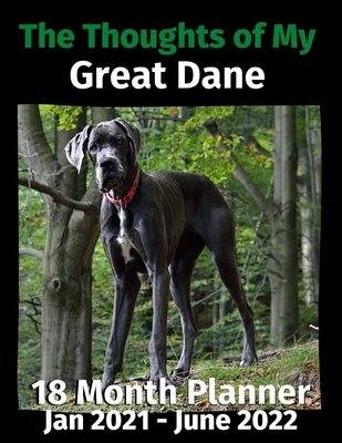 The Thoughts of My Great Dane: 18 Month Planner... B08HB46CV2 Book Cover