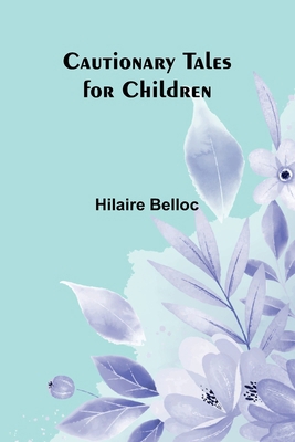 Cautionary Tales for Children 9366381502 Book Cover