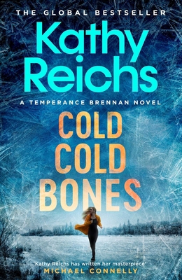 Cold, Cold Bones: 'Kathy Reichs has written her... 1398510785 Book Cover