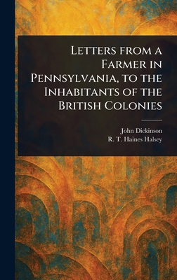 Letters From a Farmer in Pennsylvania, to the I... 1023288613 Book Cover