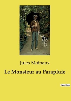 Le Monsieur au Parapluie [French] B0D1B4SFHG Book Cover