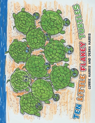 Ten Little Flakey Turtles 1665702974 Book Cover