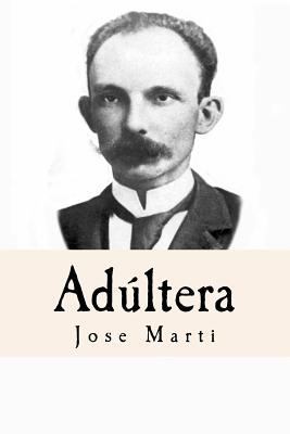Adúltera (Spanish Edition) [Spanish] 1537400843 Book Cover