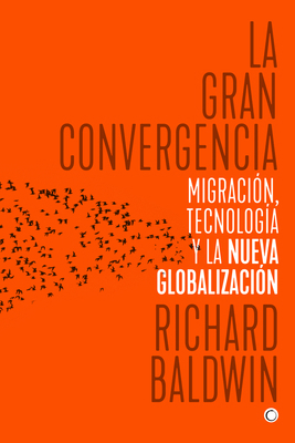 La Gran Convergencia: Migración, Tecnología Y L... [Spanish] 8494627112 Book Cover