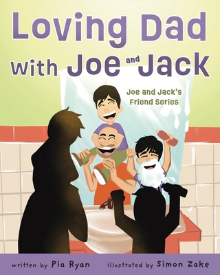 Loving Dad with Joe and Jack: Joe and Jack's Fr... B0DPHYWXX9 Book Cover