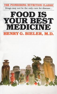 Food Is Your Best Medicine: The Pioneering Nutr... 0345351835 Book Cover