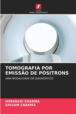 Tomografia Por Emissão de Pósitrons [Portuguese] 6204094599 Book Cover