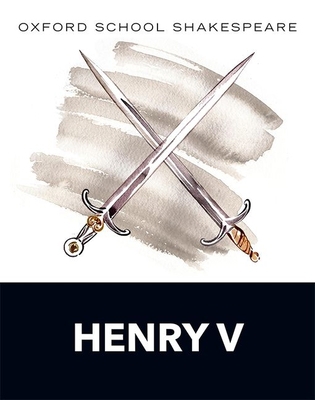 Oxford School Shakespeare: Henry V 0198359039 Book Cover