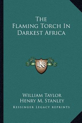 The Flaming Torch In Darkest Africa 1163310956 Book Cover