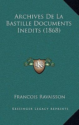 Archives de La Bastille Documents Inedits (1868) [French] 1168261937 Book Cover