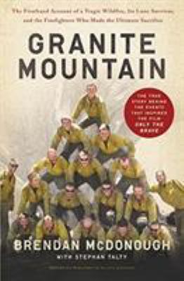 Granite Mountain: The Firsthand Account of a Tr... 031630817X Book Cover