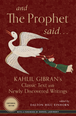 And the Prophet Said: Kahlil Gibran's Classic T... 1642970166 Book Cover