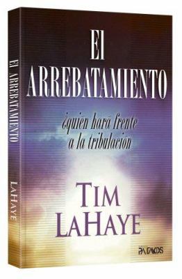 El Arrebatamiento: Quien Hara Frente a la Tribu... [Spanish] 158802251X Book Cover