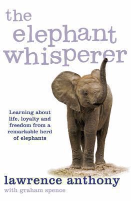The Elephant Whisperer: Learning about Life, Lo... 0330506684 Book Cover
