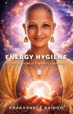 Energy Hygiene: Practical Guide to Energetic Cl... 1049246756 Book Cover