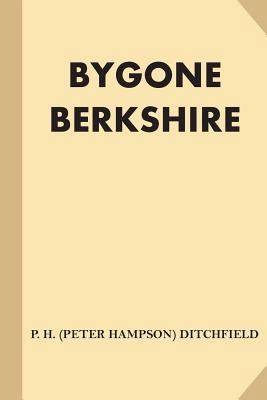 Bygone Berkshire (Large Print) [Large Print] 1539627004 Book Cover