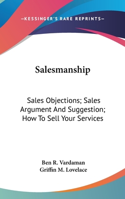 Salesmanship: Sales Objections; Sales Argument ... 1436694825 Book Cover