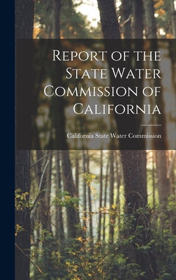 Report of the State Water Commission of California 1017306109 Book Cover