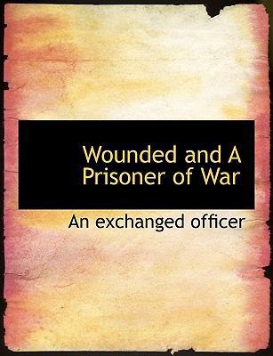 Wounded and a Prisoner of War [Large Print] 1116685000 Book Cover