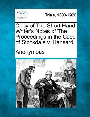 Copy of the Short-Hand Writer's Notes of the Pr... 1275490433 Book Cover