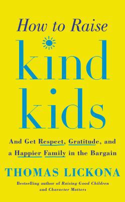 How to Raise Kind Kids: And Get Respect, Gratit... 1543656315 Book Cover