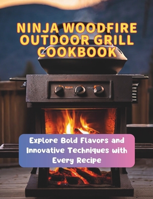 Ninja Woodfire Outdoor Grill Cookbook: Explore ...            Book Cover