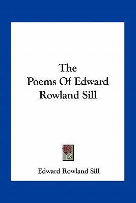 The Poems Of Edward Rowland Sill 1163719145 Book Cover