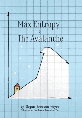 Max Entropy & The Avalanche: A Cautionary Tale ... 1950927997 Book Cover