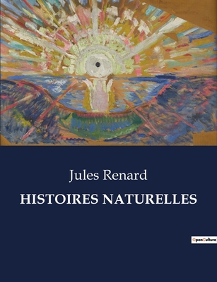 Histoires Naturelles [French] B0CFX7XJNY Book Cover