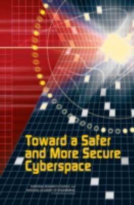 Toward a Safer and More Secure Cyberspace 0309103959 Book Cover