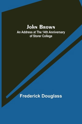 John Brown: An Address at the 14th Anniversary ... 935637483X Book Cover