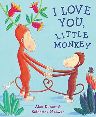 I Love You, Little Monkey 0689874820 Book Cover