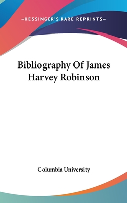 Bibliography of James Harvey Robinson 1161644237 Book Cover