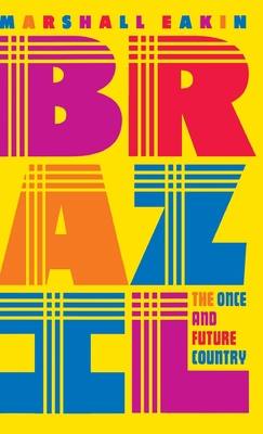 Brazil: The Once and Future Country 0312162006 Book Cover