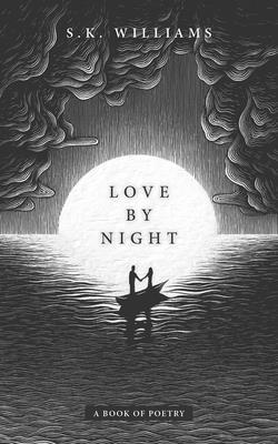 Love by Night: A Book of Poetry 1524861197 Book Cover