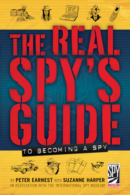 The Real Spy's Guide to Becoming a Spy 081098329X Book Cover