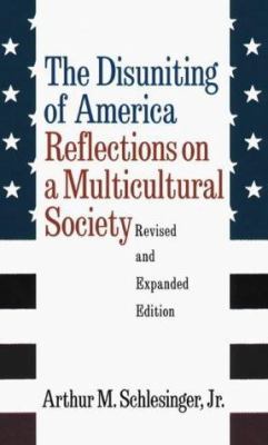 The Disuniting of America: Reflections on a Mul... 0393045803 Book Cover