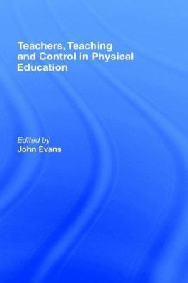 Teachers, Teaching and Control in Physical Educ... 1850004102 Book Cover