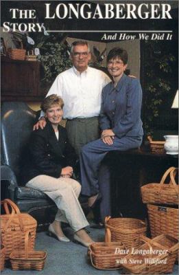 The Longaberger Story: And How We Did It 187911125X Book Cover