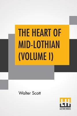 The Heart Of Mid-Lothian (Volume I): With Intro... 9353368448 Book Cover