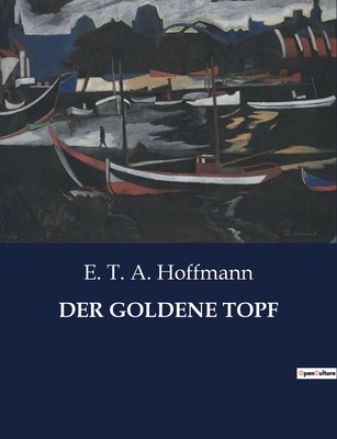 Der Goldene Topf [German] B0BY7L4HR7 Book Cover