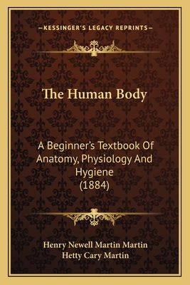 The Human Body: A Beginner's Textbook Of Anatom... 1168096553 Book Cover