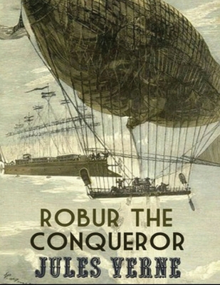 Robur the Conqueror (Annotated) 1652534180 Book Cover