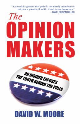 The Opinion Makers: An Insider Exposes the Trut... 0807042323 Book Cover