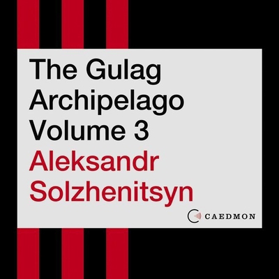 The Gulag Archipelago Volume 3: An Experiment i... 1094192198 Book Cover