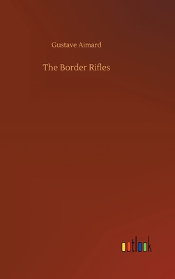The Border Rifles 3734077877 Book Cover